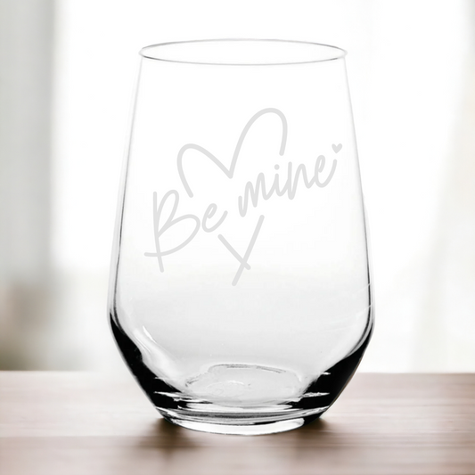 "Be Mine" Laser Engraved Stemless Wine Glass