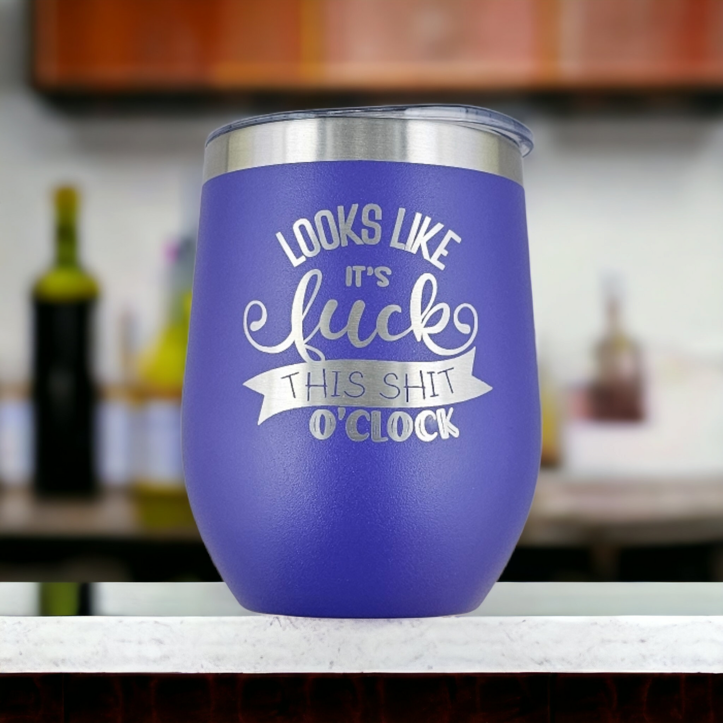 "Looks Like It's Fuck This Shit O'Clock" Laser Engraved Wine Tumbler