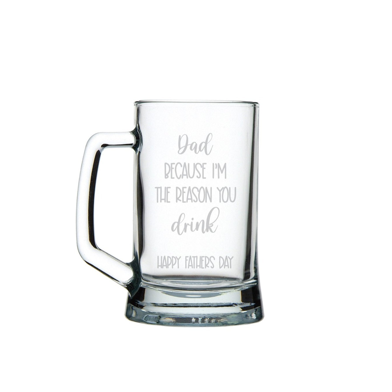 Because I'm the Reason you Drink - Father's Day Beer Mug