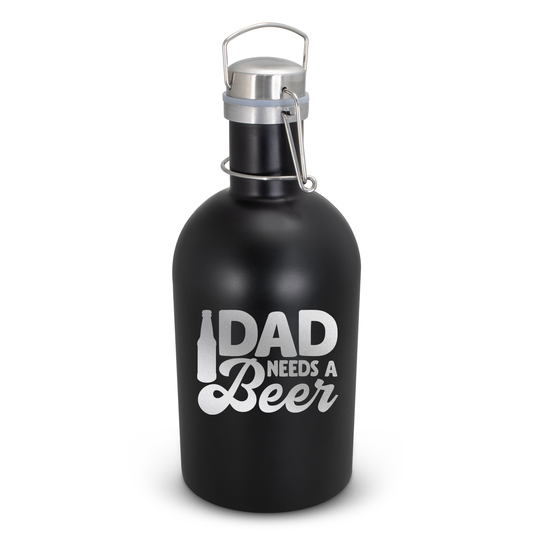 Dad Needs A Beer - 2L Beer Growler