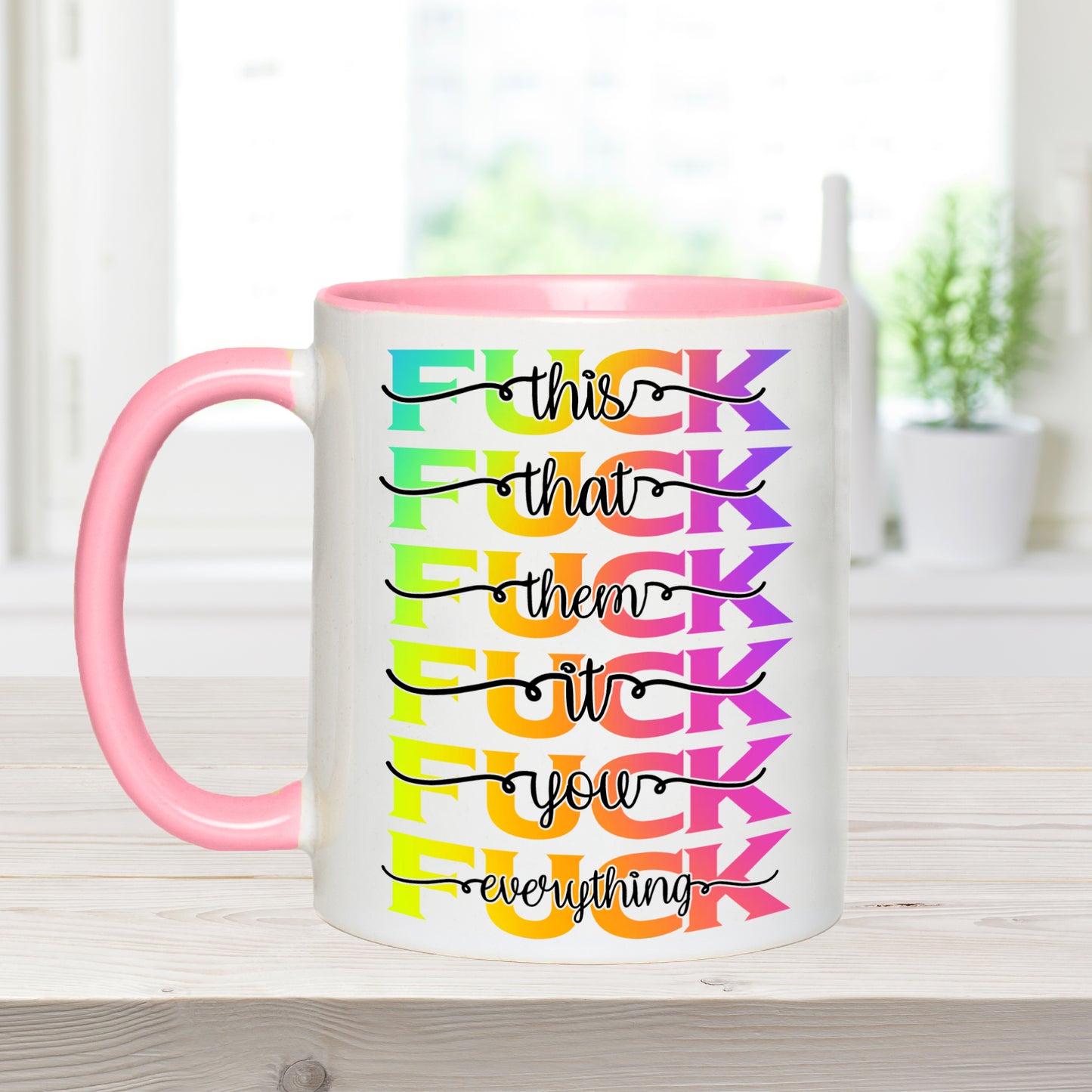 Fuck Everything - Coffee Mug