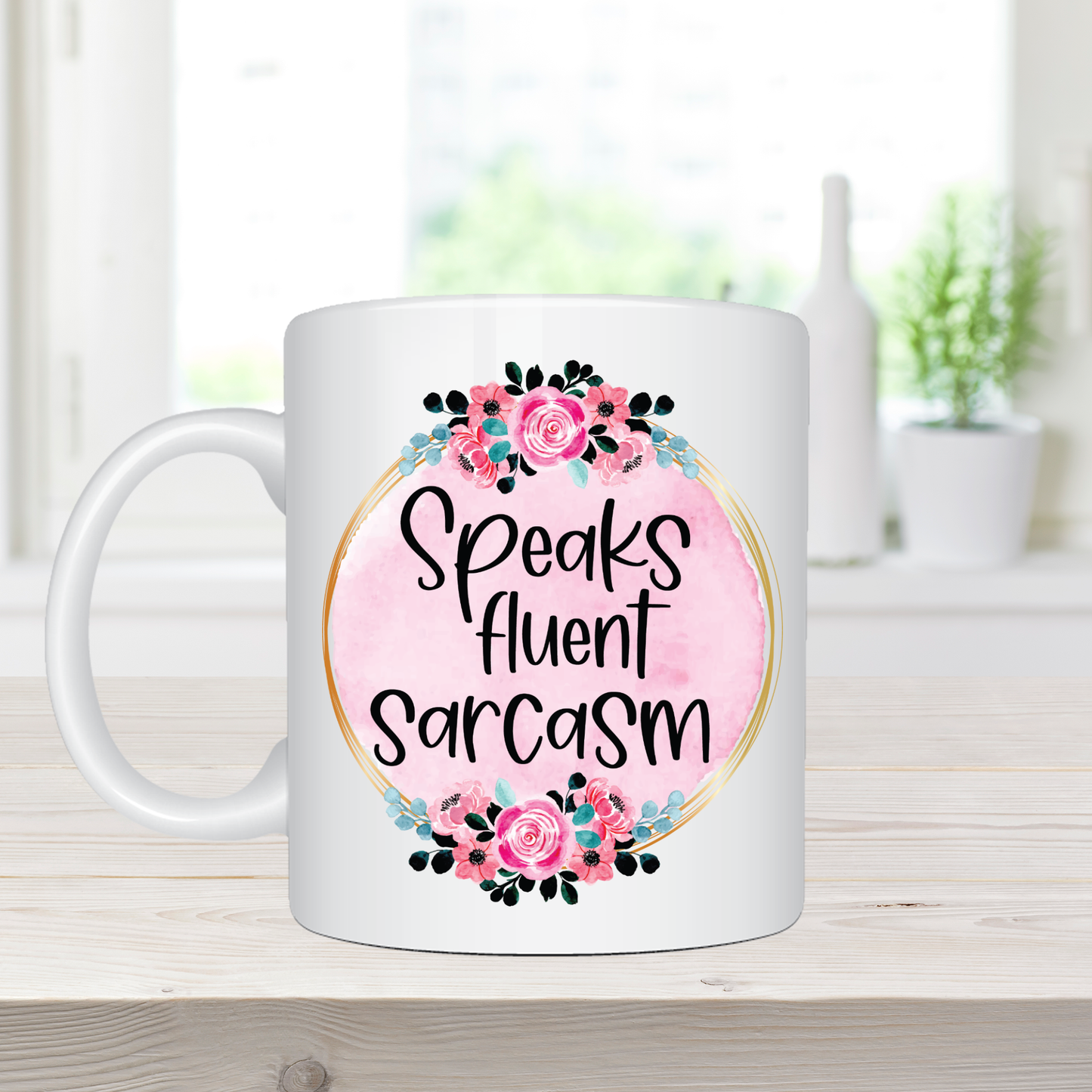 Speaks Fluent Sarcasm - Inappropriate Coffee Mug