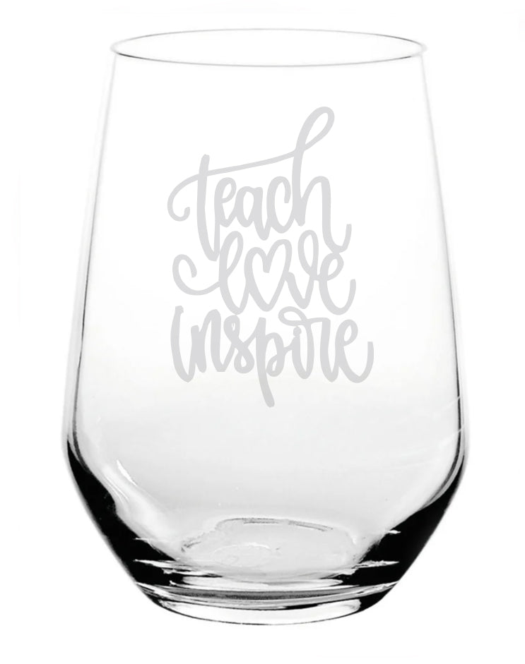 Teach, Love, Inspire - Engraved Stemless Wine Glass with Optional Matching Gift Box