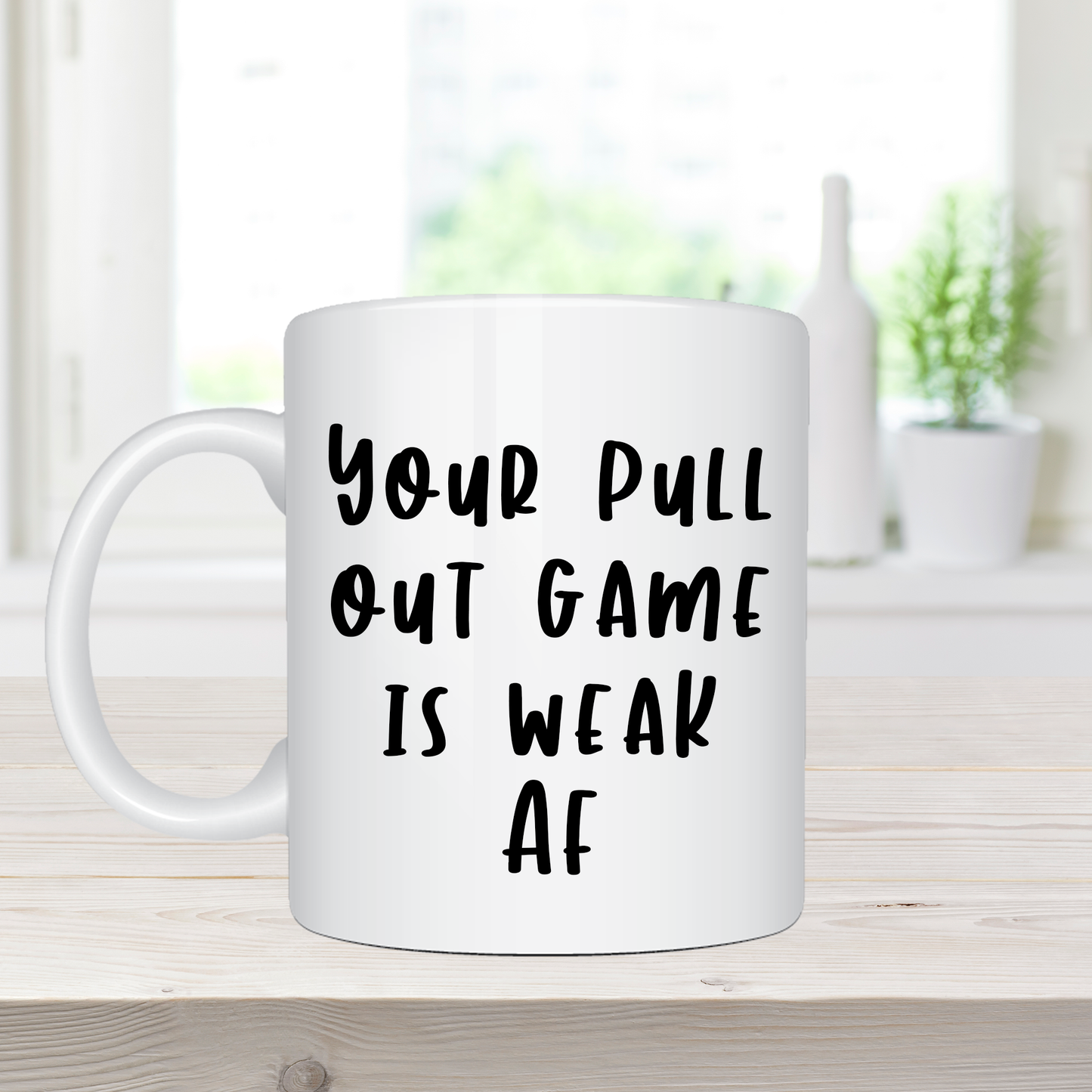 Your Pull Out Game Is Weak AF - Ceramic Coffee Mug